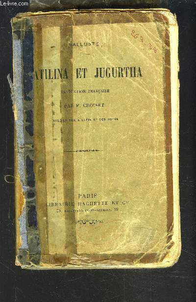 CATILINA ET JUGURTHA - AVEC LE TEXTE LATIN ET DES NOTES.