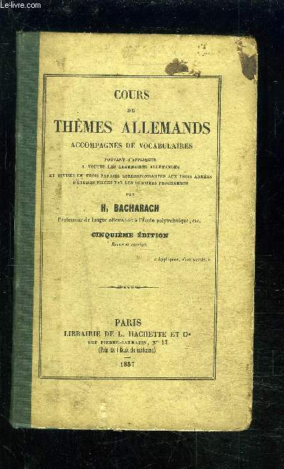 COURS DE THEMES ALLEMANDS - ACCOMPAGNES DE VOCABULAIRES - POUVANT S'APPLIQUER A TOUTES LES GRAMMAIRES ALLEMANDES ET DIVISES EN TROIS PARTIES CORRESPONDANTES AUX TROIS ANNEES D'ETUDE FIXEES PAR LES DERNIERS PROGRAMMES.