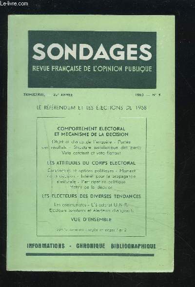 SONDAGES - REVUE N34 / 1960 / 22 ANNEE : LE REFERENDUM ET LES ELECTIONS DE 1958 - Comportement electoral et mcanisme de la dcision + Les attitudes du corps electoral + Les electeurs des diverses tendances + vue d'ensemble.