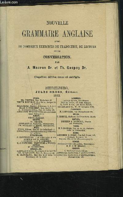 NOUVELLE GRAMMAIRE ANGLAISE AVEC DE NOMBREUX EXERCICES DE TRADUCTION, DE LECTURE ET DE CONVERSATION.