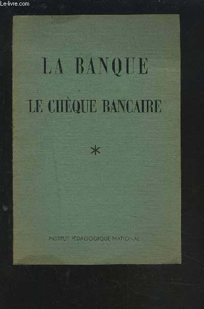 LA BANQUE - LE CHEQUE BANCAIRE.