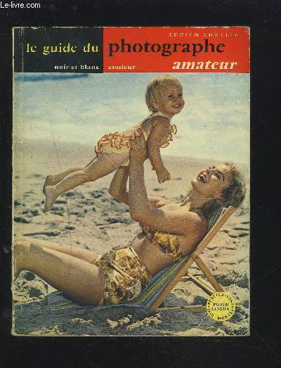 LE GUIDE DU PHOTOGRAPHE AMATEUR.