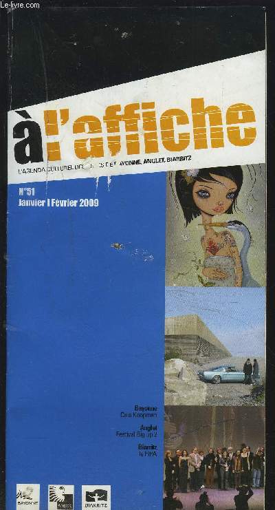 A L'AFFICHE - L'AGENDA CULTUREL N51 : JANVIER - FEVRIER 2009 : BAYONNE - ANGLET - BIARRITZ.
