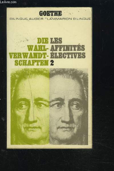 LES AFFINITES ELECTIVES / DIE WAHL VERWANDT SCHADTEN - N2.