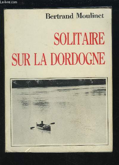 SOLITAIRE SUR LA DORDOGNE.