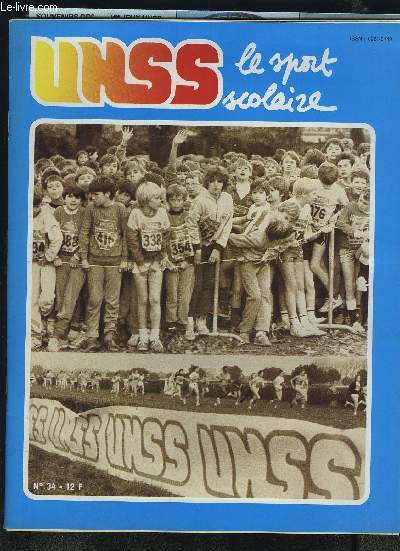 UNSS, le sport scolaire - N34 - MARS 1985 : LES GRANDS CROSS REGIONAUX UNSS + LES ETIREMENTS, JACQUES PIASENTA + LA BOITE A IDEES PEDAGOGIQUES + COURRIER DES LECTEURS ET SERVICE DOCUMENTATION UNSS.