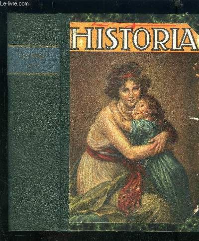 HISTORIA 1947 : MARIE WALEWSKA + LE COURRIER DE LYON + DE L'ARMEE A LA POLITIQUE + UNE JOURNEE DE LOUIS-PHILIPPE + NAPOLEON CHEZ LUI + L'AFFAIRE LAFARGE + MADAME DU BARRY ET LA COUR + LES AMOURS DE METTERNICH + NUREMBERG...ETC.