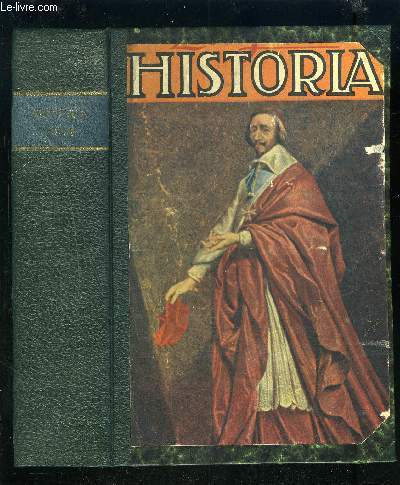 HISTORIA 1949 : LOUIS XV, TEL QUE JE LE VOIS + L'AFFAIRE WILSON + LA TRAGEDIE DE RAVAILLAC + LA JEUNE FILLE SOUS L'ANCIEN REGIME + LOUIS XIII AMOUREUX + L'ATTENTAT DE FIESCHI...ETC.