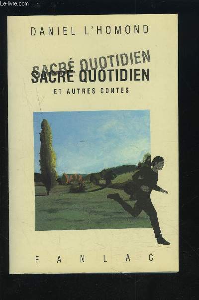 SACRE QUOTIDIEN ET AUTRES CONTES.