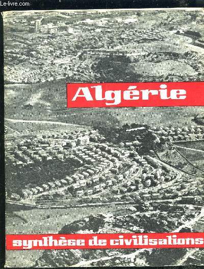 ALGERIE - SYNTHESE DE CIVILISATIONS.