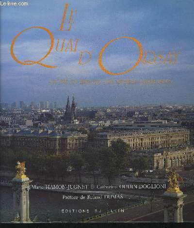 LE QUAI D'ORSAY - L'HOTEL DU MINISTRE DES AFFAIRES ETRANGERES.