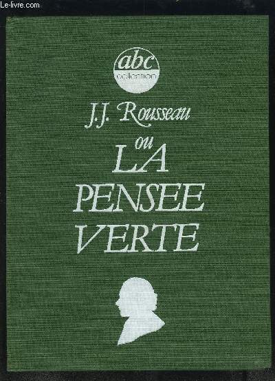 J. J. ROUSSEAU OU LA PENSEE VERTE