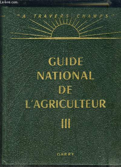 GUIDE NATIONAL DE L'AGRICULTEUR - TOME 3 - COLLECTION 