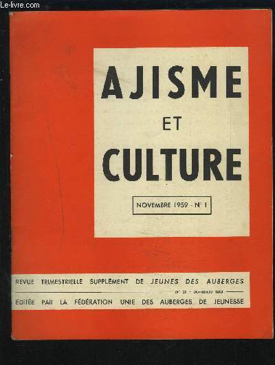 AJISME ET CULTURE - NOVEMBRE 1959 - N1 : Le sursis des tudiants + Pourquoi Ajisme et culture + Groupes Ajistes et Groupes de jeunes + Les rapports entre la jeunesse et l'tat + L'ajisle est il de gauche ...etc.