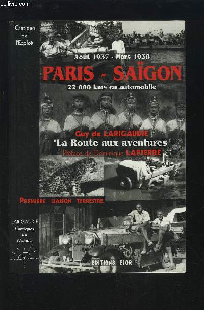 PARIS-SAIGON - 22.000 KMS EN AUTOMOBILE - LA ROUTE AUX AVENTURES - N2 : CANTIQUE DE L'EXPLOIT.