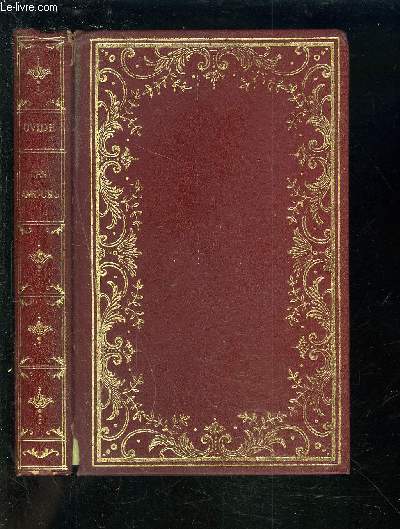 OVIDE LES AMOURS - SUIVI DE L'ART D'AIMER / LES REMEDES D'AMOUR DE LA MANIERE DE SOIGNER LE VISAGE FEMININ.