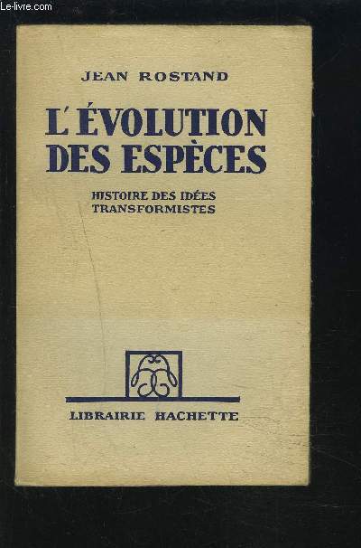 L'EVOLUTION DES ESPECES - HISTOIRE DES IDEES TRANSFORMISTES.