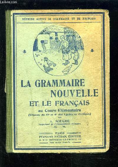 LA GRAMMAIRE NOUVELLE ET LE FRANCAIS AU COURS ELEMENTAIRE - CLASSES DE 10 ET 9 DES LYCEES ET COLLEGES.