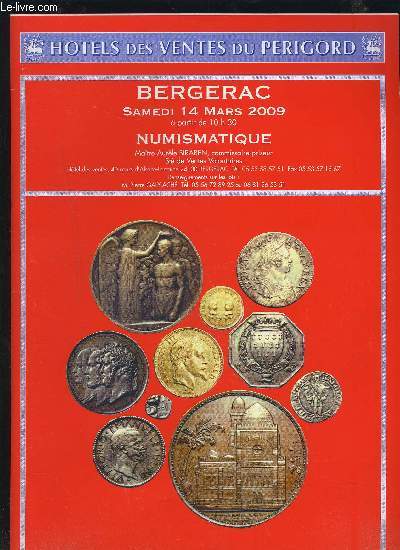 CATALOGUE DE VENTE AUX ENCHERES - HOTELS DES VENTES DU PERIGORD - BERGERAC 14 MARS 2009 : NUMISMATIQUE.