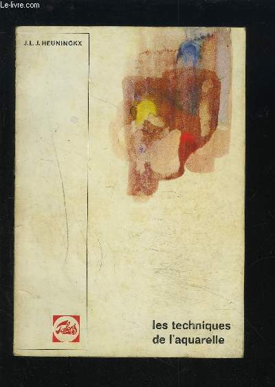 LES TECHNIQUES DE L'AQUARELLE.