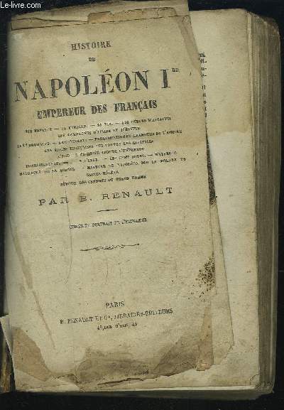 HISTOIRE DE NAPOLEON 1ER - EMPEREUR DES FRANCAIS - SON ENFANCE / SA FAMILLE / SA VIE / SES DEBUTS MILITAIRES / SES CAMPAGNES D