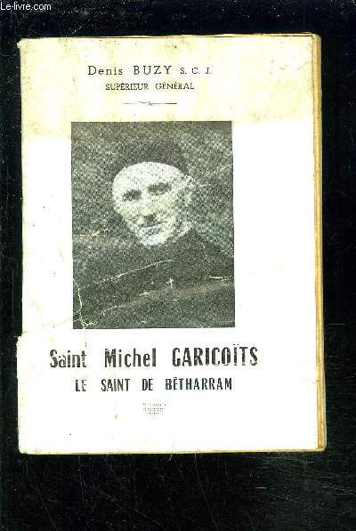 SAINT MICHEL GARICOITS - LE SAINT DE BETHARRAM.