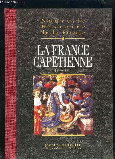 NOUVELLES HISTOIRE DE LA FRANCE - TOME 6 : LA FRANCE CAPETIENNE.