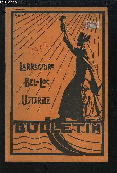 LARRESSORE / BEL-LOC / USTARITZ - BULLETIN DE L'ASSOCIATION DES ANCIENS ELEVES 1963.