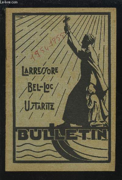 LARRESSORE / BEL-LOC / USTARITZ - BULLETIN DE L'ASSOCIATION DES ANCIENS ELEVES 1954-55.