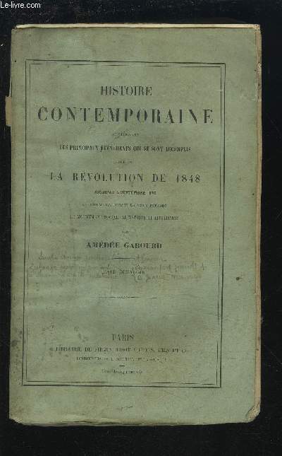 HISTOIRE CONTEMPORAINE - TOME 2 - COMPRENANT LES PRINCIPAUX EVENEMENTS QUI SE SONT ACCOMPLIS DEPUIS LA REVOLUTION DE 1848.