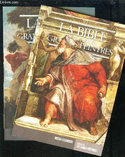 LA BIBLE PAR LES GRANDS PEINTRES - VOLUME 5 + VOLUME 6 : ANCIEN TESTAMENT / LES LIVRES POETIQUES ET LIVRES DE LA SAGESSE - PARTIE I ET PARTIE 2.