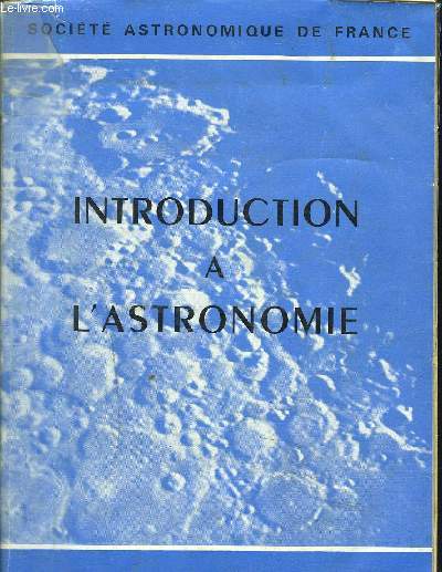 INTRODUCTION A L'ASTRONOMIE / PRESENTE AU PALAIS DE LA DECOUVERTE
