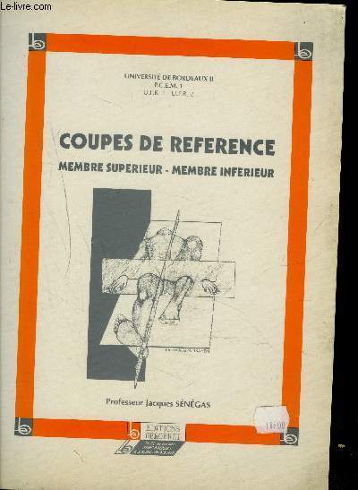 FASCICULE UNIVERSITAIRE : COUPES DE REFERENCE - Membre suprieur, membre infrieur - UNIVERSITE DE BORDEAUX 2