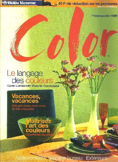 COLOR - LE LANGAGE DES COULEURS - Vacances, vacances, des peintures vives pour un t ensoleill,... / Printemps-t 1998