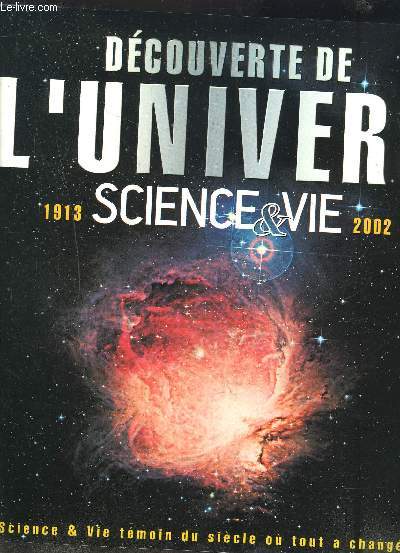 DECOUVERTE DE L'UNIVERS - SCIENCE ET VIE 1913-2002