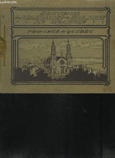 SOUVENIR DU PELERINAGE DE STE ANNE DE BEAUPRE - PROVINCE DE QUEBEC