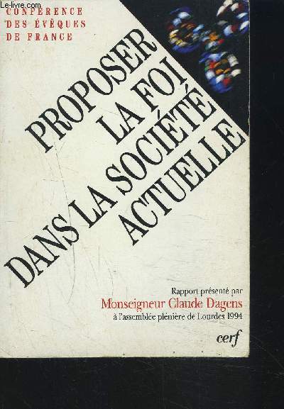 PROPOSER LA FOI DANS LA SOCIETE ACTUELLE - Collection Confrence des vques de France