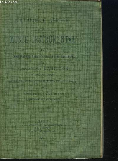 CATALOGUE ABREGE DU MUSEE INSTRUMENTAL DU CONSERVATOIRE ROYAL DE MUSIQUE DE BRUXELLES