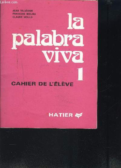 LA PALABRA VIVA 1 - Premire anne d'espagnol + Cahier de l'lve