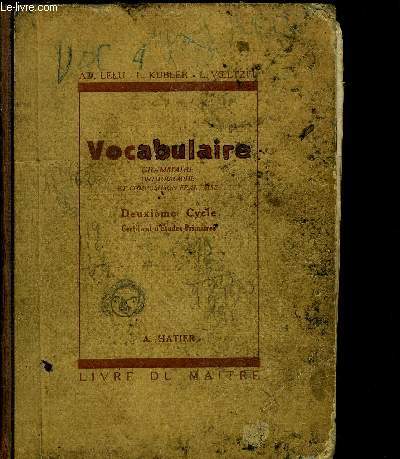 VOCABULAIRE ET EXERCICES DE FRANCAIS - Grammaire et conjugaison, orthographe et composition franaise - Second cycle - certificat d'tudes primaires , programme de 1941 - Livre du maitre