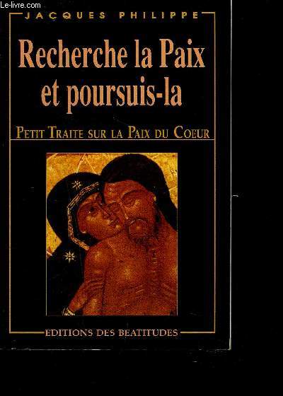 RECHERCHE LA PAIX ET POURSUIS-LA - Petit trait sur la paix du coeurs - 8 dition