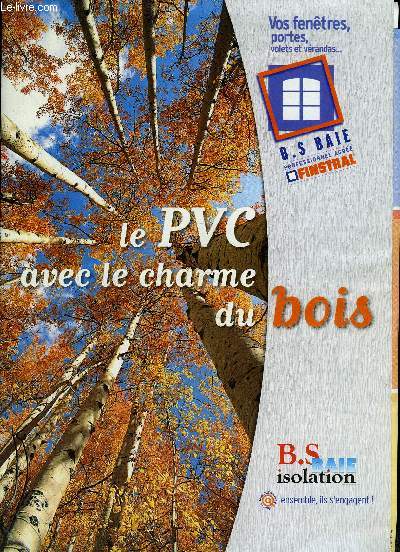 FASCICULE / LE PVC AVEC LE CHARME DU BOIS - Vos fentres, portes, volets et vrandas...