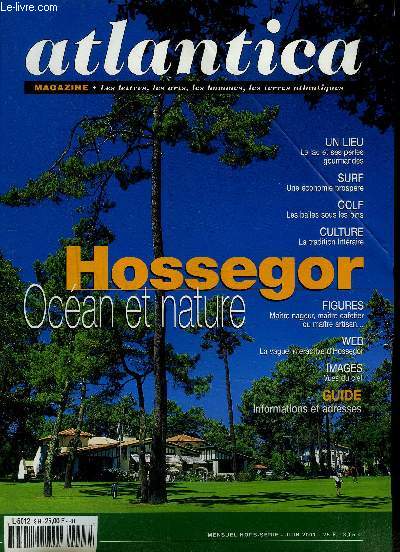 ATLANTICA MAGAZINE - littraire - Les ides, les lettres et arts, les hommes atlantiques - HORS SERIE JUIN 2001 - Hossegor ocan et nature
