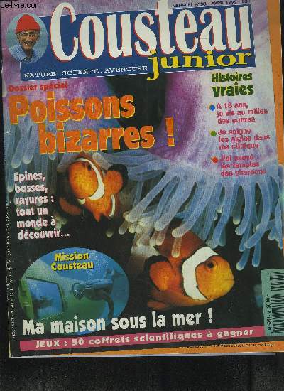 COUSTEAU JUNIOR - N38 - AVRIL 1999 - Dossier spcial poissons bizarres, Histoires vraies, A 13 ans je vis au milieu des cobras...