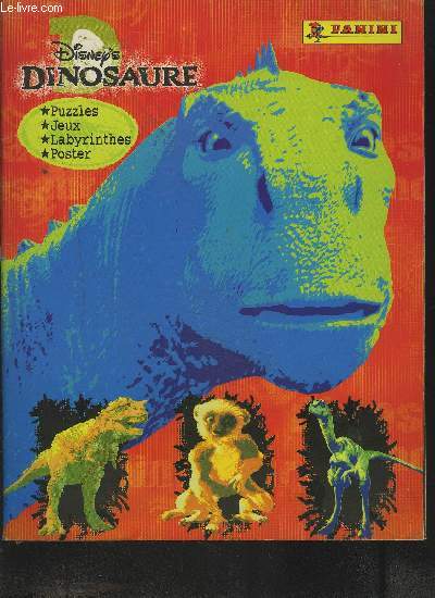 DISNEY'S DINOSAURE - PANINI : Cahier de vignettes autocollantes. - Puzzle, jeux, labyrinthes, poster.