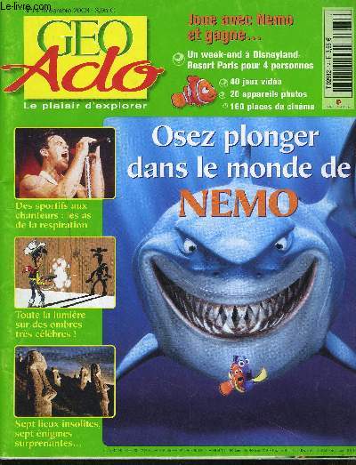 GEO ADO - Le plaisir d'explorer - N14 - NOVEMBRE 2003 - Osez plonger dans le monde de Nemo, des sportifs aux chanteurs: les as de la respiration, sept lieux insolites sept nigmes surprenantes,...