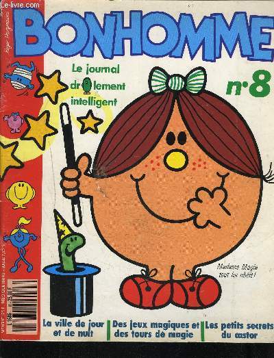 BONHOMME - N 8 - Le journal drolement intelligent - La ville de jour et de nuit, des jeux magiques et des tours de magie, les petits secrets du castor