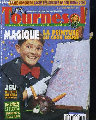 TOURNESOL - L'AVENTURE AU COIN DU JARDIN - N13 - MARS/AVRIL 2000 - Magique la peinture au chou rouge, jeu les petits chevaux du potage,...