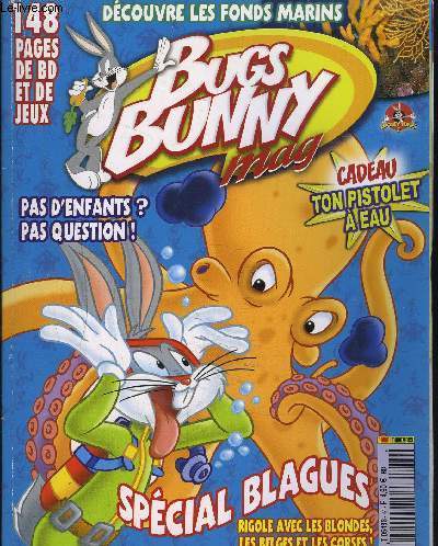 BUGS BUNNY MAG - n44 - AOUT/SEPTEMBRE 2007 - 148 pages de bd et de jeux, spcial blagues, pas d'enfants? pas question, dossier les fonds marins,...