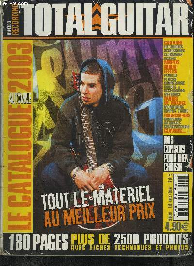 CATALOGUE : TOTAL GUITAR - AUTOMNE 2003 - HORS SERIE RECORDING MUSICIENS / Tout le matriel au meilleur prix / Guitare, ampli multi effets, tables de mixages, enregistreurs, claviers,...